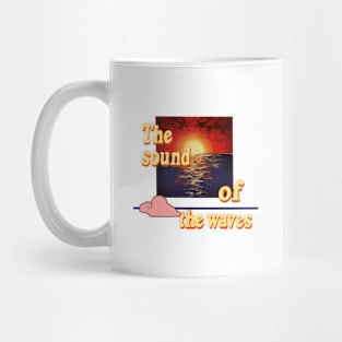 The sound of the waves Mug